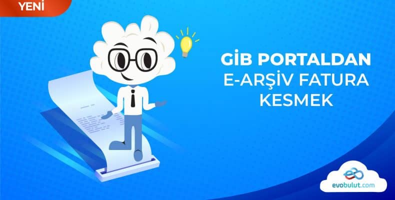 GİB Portaldan E-Arşiv Fatura Kesmek