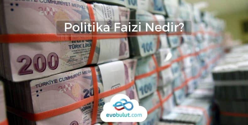 Politika Faizi Nedir?