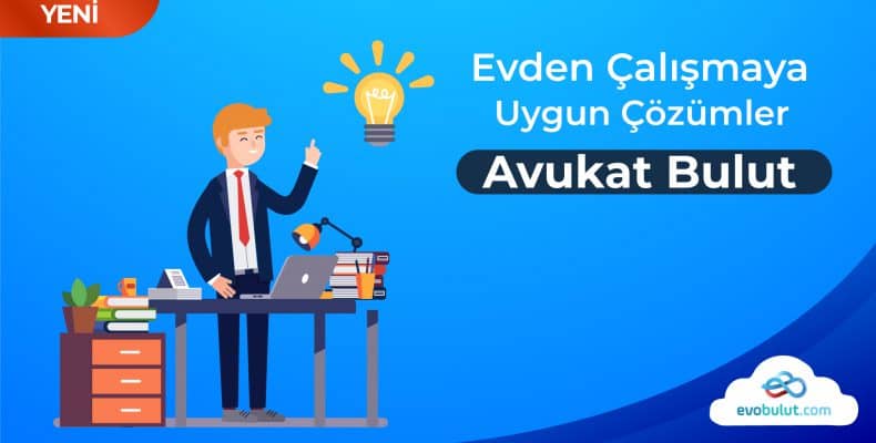 Evden Çalışmaya Uygun Çözümler: Avukat Bulut