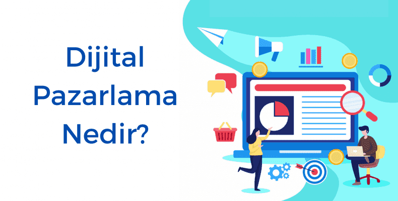 Dijital Pazarlama Nedir?