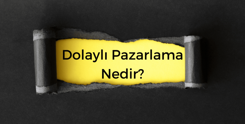 Dolaylı Pazarlama Nedir?