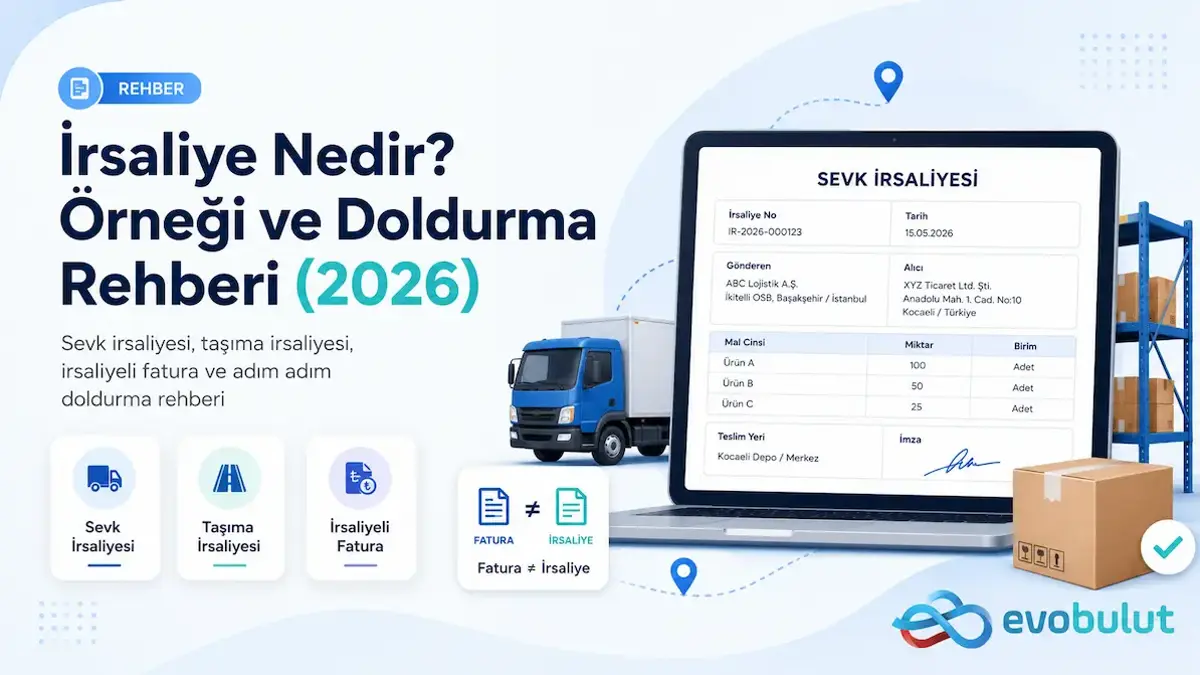 İrsaliye Nedir? Örneği ve Doldurma Rehberi (2026)