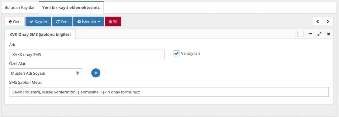 KVKK Bilgi Metni Şablonu ekranı: Adı, Varsayılan, Özel Alan listesinde Müşteri Adı Soyadı ve + düğmesi, SMS Şablon Metni alanında örnek mesaj